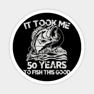 It Took Me 50 Years To Fish 50th Birthday Gift Magnet